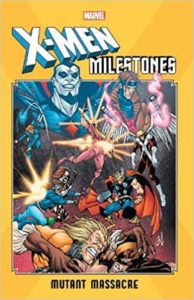 X-Men Milestones Mutant Massacre X-Men Reading Order