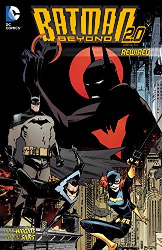 Batman Beyond 2.0 Vol. 1 Rewired