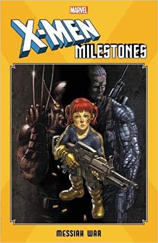 X-Men Reading Order, Part. 4: The Messiah trilogy, Dark Reign, Schism
